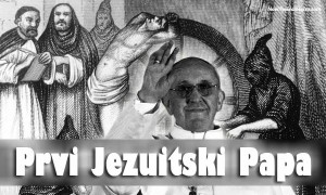 NOVI PAPA JEZUITA – UVOD U NOVU VELIKU INKVIZICIJU I PRIPREMA ZA SVJETSKU VLADU !?