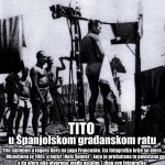 tito Španjolski građanski rat Tito je bio šef stožera NKVD-a za likvidacije u Španjolskom građanskom ratu
