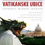 vatikan papa ubojice masoni VATIKANSKE TAJNE I JEZUITI – TAJNA VOJSKA VATIKANA