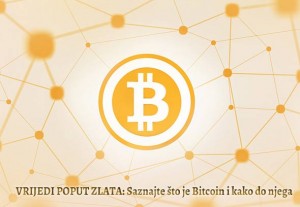 VRIJEDI POPUT ZLATA: Saznajte što je Bitcoin i kako do njega