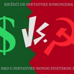 komunizam-kapitalizam.Jugoslavija BJEŽEĆI OD DIKTATURE KOMUNIZMA STIGLI SMO U DIKTATURU NOVOG SVJETSKOG PORETKA