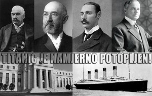 Titanic je namjerno potopljen da bi bankari pokorili svijet