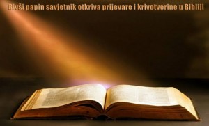 DA LI JE SVE ISTINA? Bivši papin savjetnik otkriva prijevare i krivotvorine u Bibliji