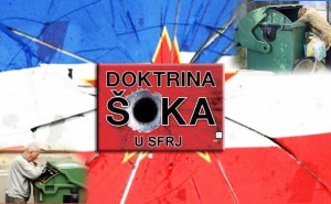DOKTRINA ŠOKA: Da li je Zapad opljačkao Jugoslaviju, a od nastalih država napravio roblje?!