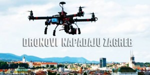 INVAZIJA DRONOVA: Iznad Zagreba leti ih 4000. Služe za promatranje i zračno snimanje. Ali i za krijumčarenje droge