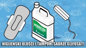 STAVLJATE LI MONSATNO I U VAŠU VAGINU? 85% tampona i proizvoda za žensku higijenu onečišćeno sa kancerogenim herbicidom glifosat