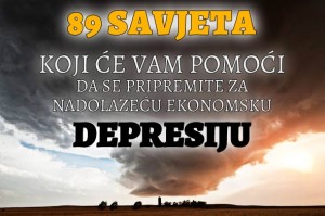 89 savjeta koji će vam pomoći da sačuvate život u nadolazećoj ekonomskoj katastrofi