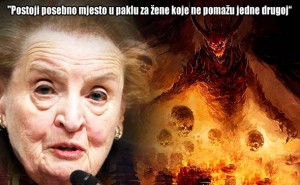 AKO ĆE NETKO IĆI U PAKAO, TO JE MADELEINE ALBRIGHT