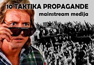 10 TAKTIKA PROPAGANDE KOJE MAINSTREAM MEDIJI GURAJU KAKO BI SVIJET OSTAO U MRAKU