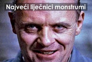 POSRAMIO BI SE I HANNIBAL LECTER: Najveći liječnici monstrumi među kojima je i Hrvat