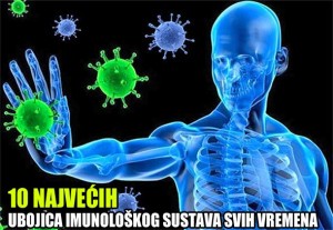 10 NAJVEĆIH UBOJICA IMUNOLOŠKOG SUSTAVA SVIH VREMENA